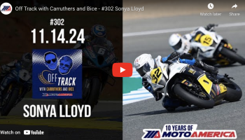 Off Track With Carruthers And Bice Podcast: Sonya Lloyd, From MotoAmerica Twins Cup, To Racing In Spain